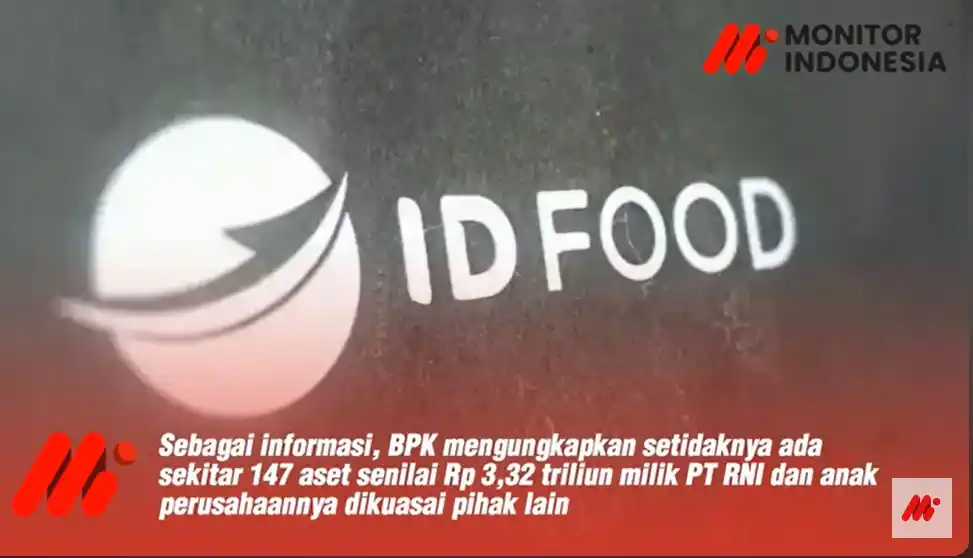 Badan Pemeriksa Keuangan (BPK) mengungkapkan 147 aset BUMN ID Food yang raib senilai 3,32 triliun rupiah. Hal tersebut tentu menjadi pertanyaan besar dan harus dibereskan sebab berpotensi merugikan negara. (Flayer YouTube Monitorindonesia Channel)