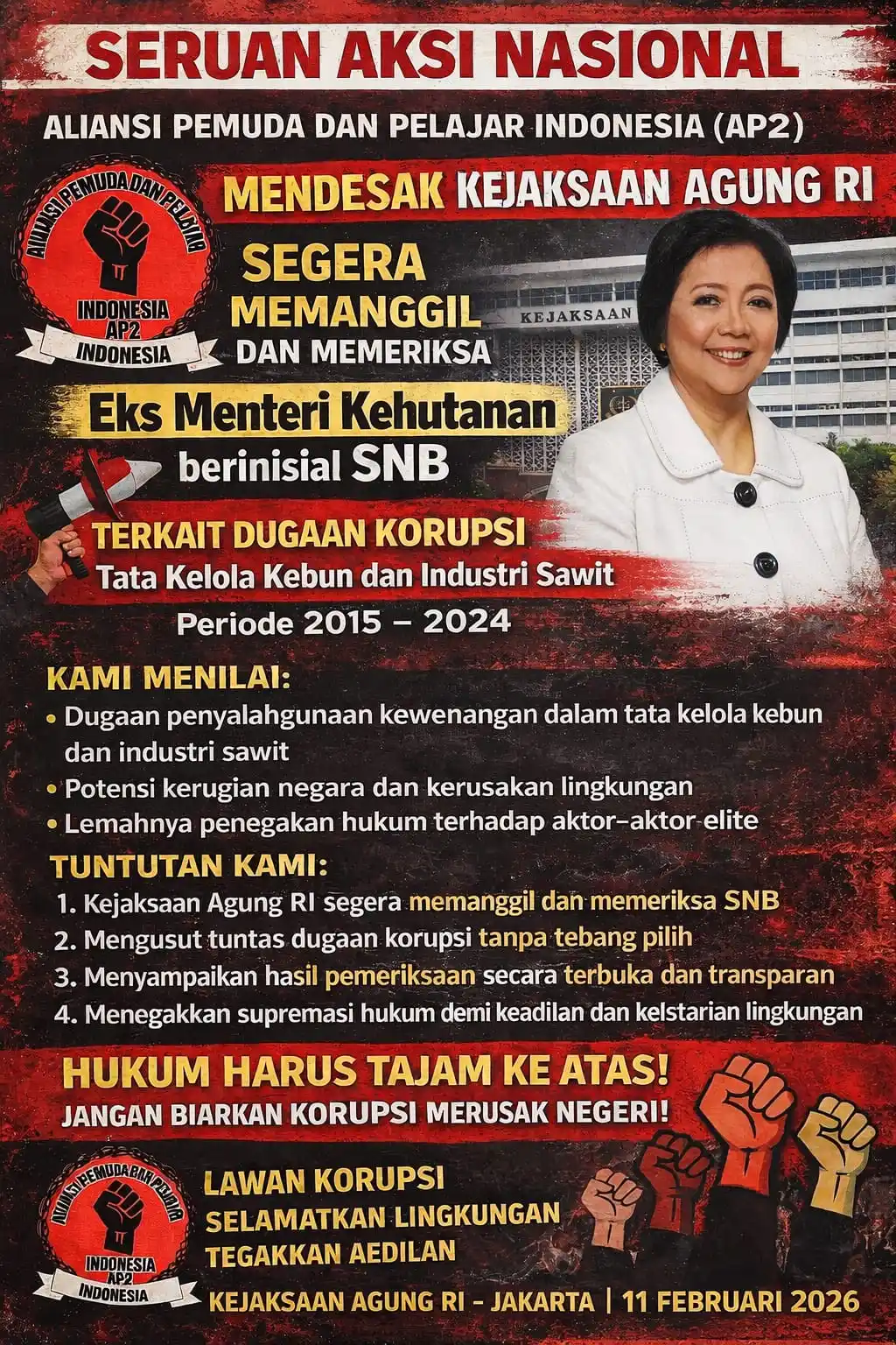 Poster seruan aksi yang mengatasnamakan Aliansi Pemuda dan Pelajar Indonesia (AP2) beredar di media sosial, berisi desakan kepada Kejaksaan Agung RI untuk memeriksa seorang eks Menteri Kehutanan berinisial SNB terkait dugaan korupsi tata kelola kebun dan industri sawit periode 2015–2024. Tuduhan dalam materi aksi tersebut masih bersifat sepihak dan belum disertai keterangan resmi dari aparat penegak hukum maupun pihak yang disebut.